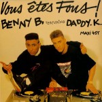 Benny B. feat. DJ Daddy K. - Vous êtes fous!
